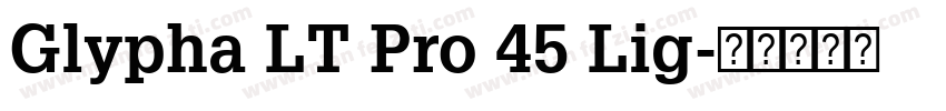 Glypha LT Pro 45 Lig字体转换